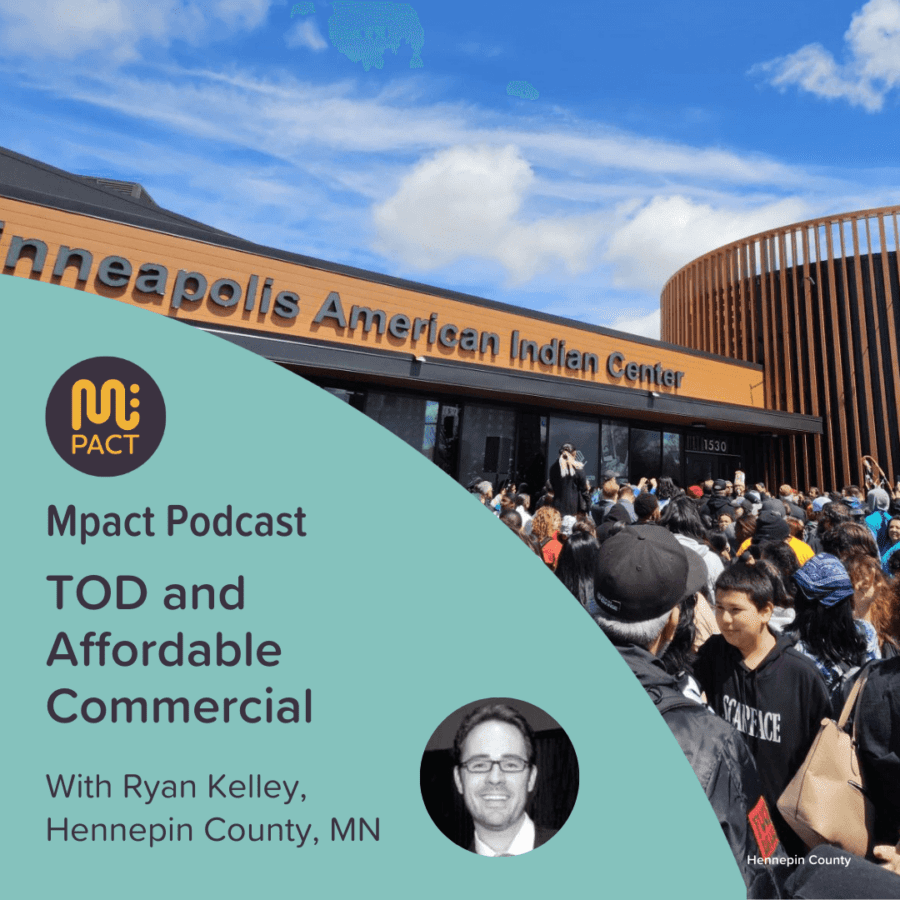 graphic for Mpact Podcast Episode 85 TOD and Affordable Commercia with Ryan Kelley